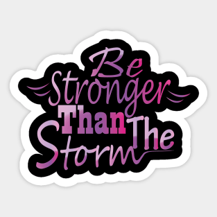 Be stronger than the storm Sticker